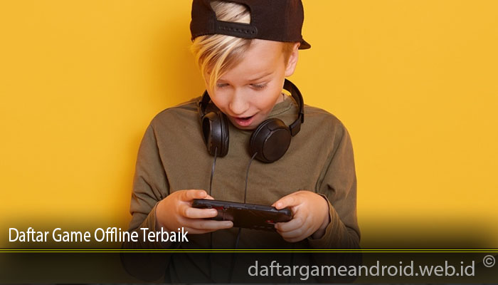 Daftar Game Offline Terbaik